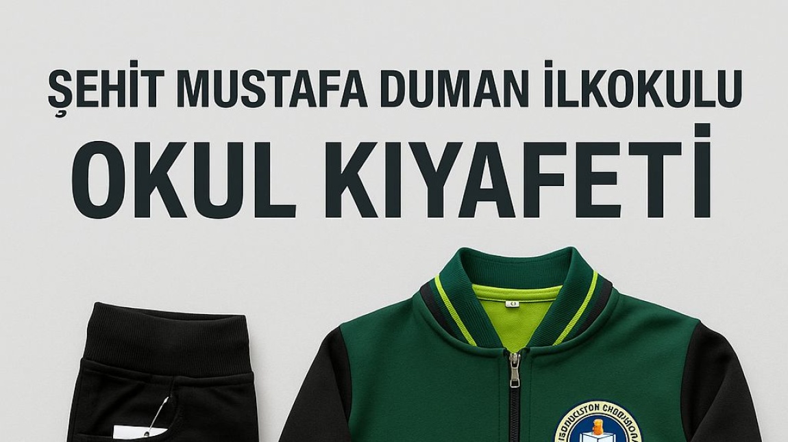 2025-2026 EĞİTİM ÖĞRETİM YILI 1. SINIF OKUL KIYAFETİ